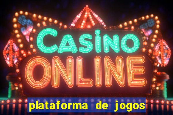 plataforma de jogos chinesa confiável