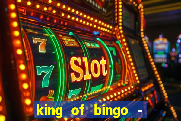 king of bingo - video bingo