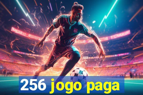 256 jogo paga