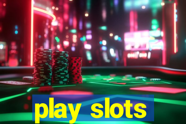 play slots