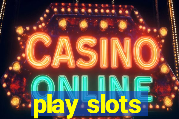 play slots