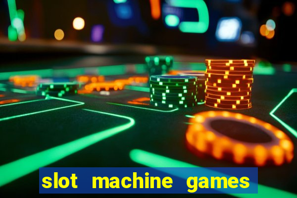 slot machine games to download