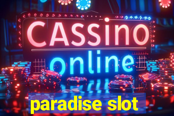 paradise slot