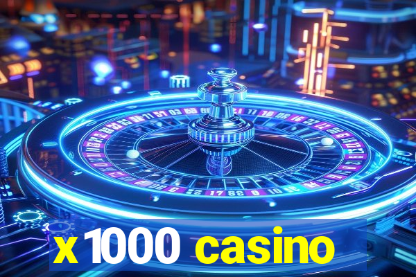 x1000 casino