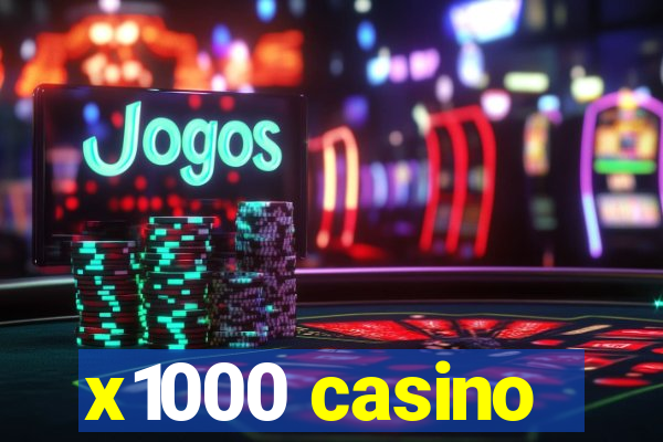 x1000 casino