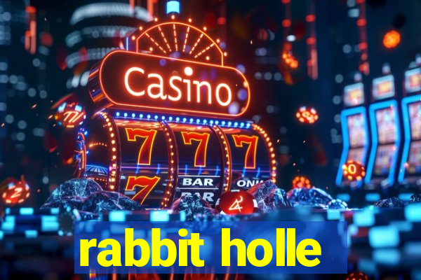 rabbit holle