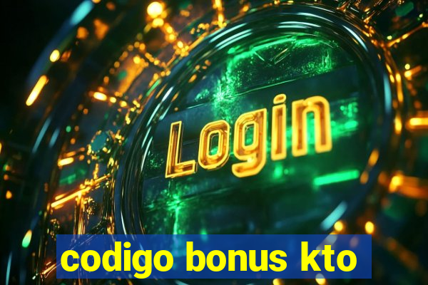 codigo bonus kto