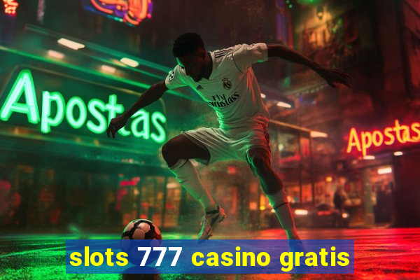 slots 777 casino gratis