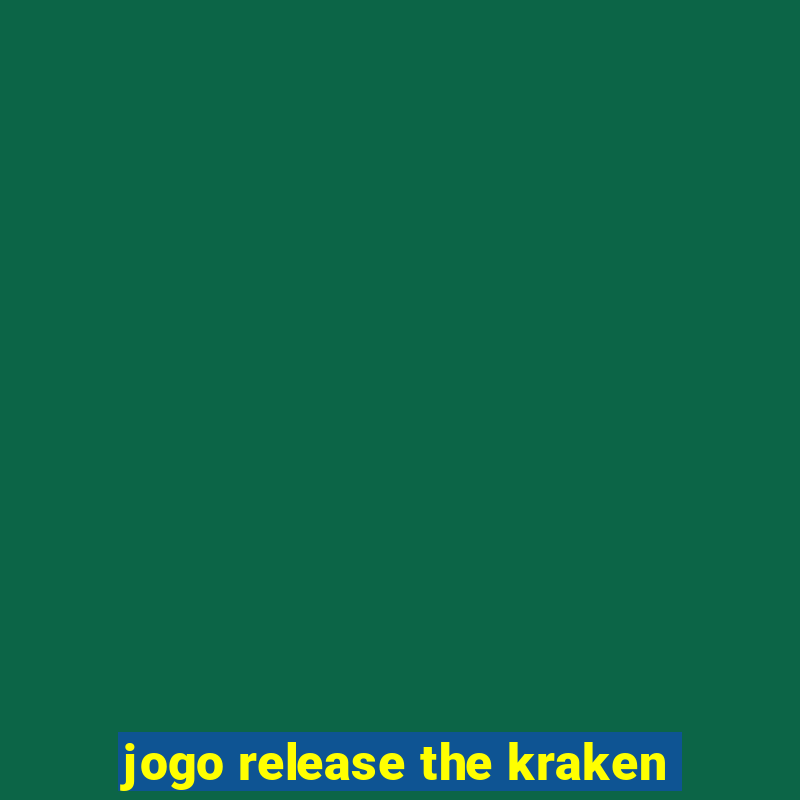 jogo release the kraken