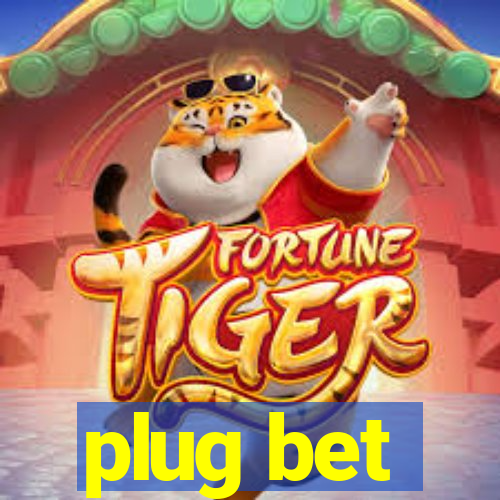 plug bet