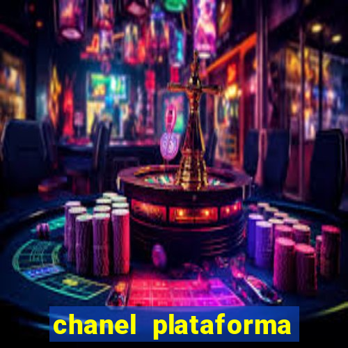 chanel plataforma de jogo