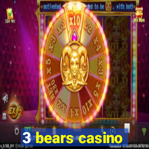 3 bears casino