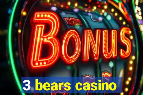 3 bears casino