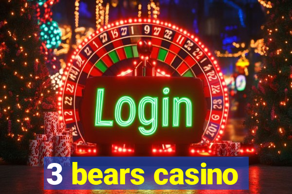 3 bears casino