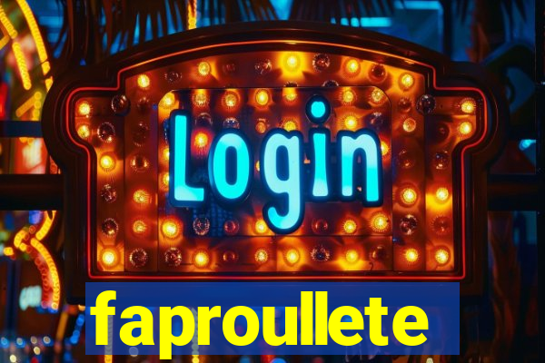 faproullete