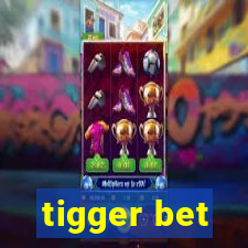 tigger bet