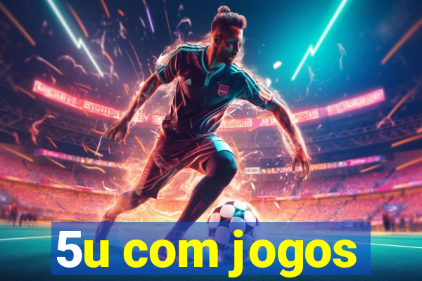 5u com jogos