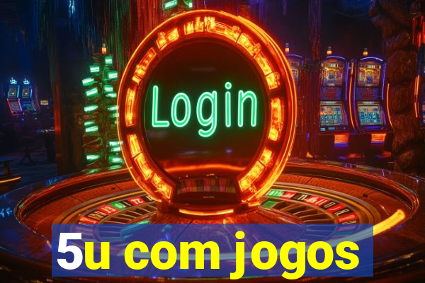 5u com jogos