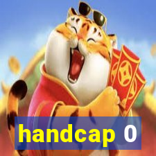 handcap 0