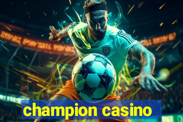 champion casino