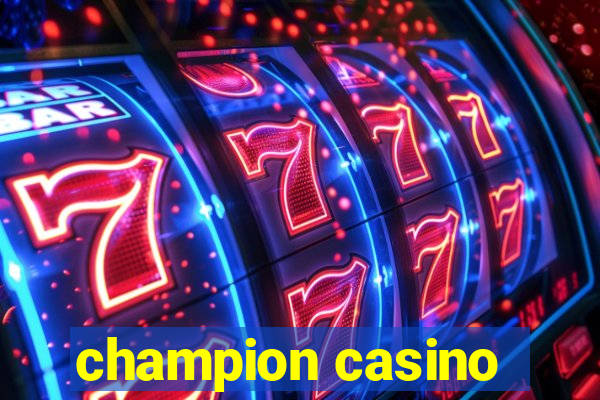 champion casino