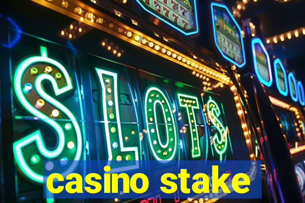 casino stake