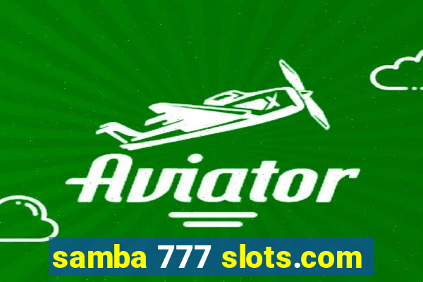 samba 777 slots.com