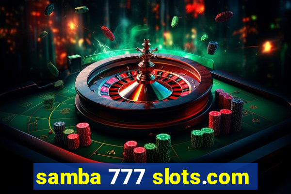 samba 777 slots.com