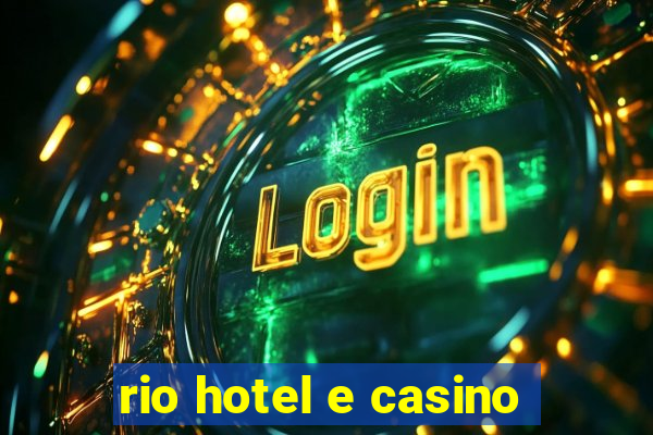 rio hotel e casino