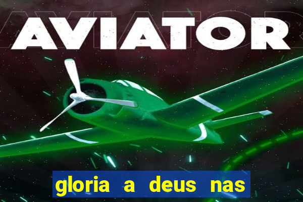 gloria a deus nas alturas cifra