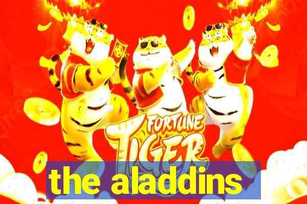 the aladdins