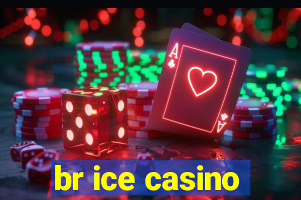 br ice casino