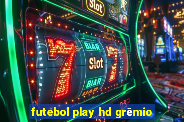 futebol play hd grêmio