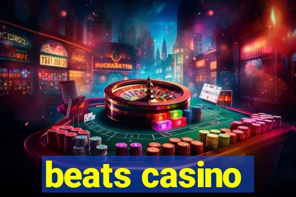 beats casino