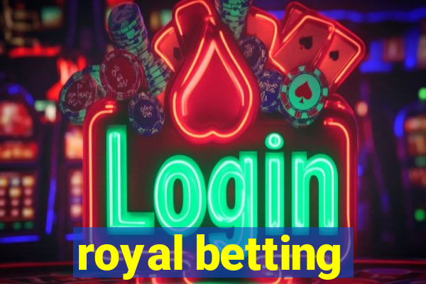 royal betting