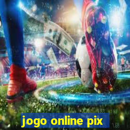 jogo online pix