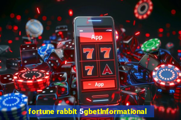 fortune rabbit 5gbetInformational