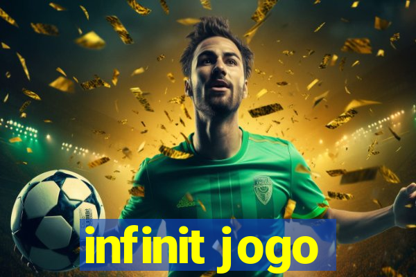 infinit jogo