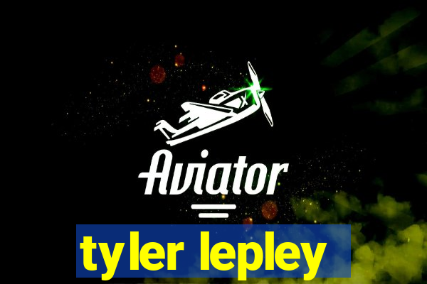 tyler lepley