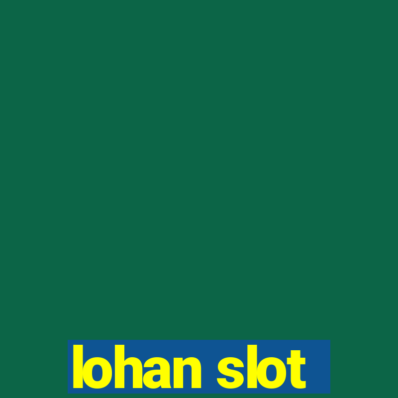 lohan slot