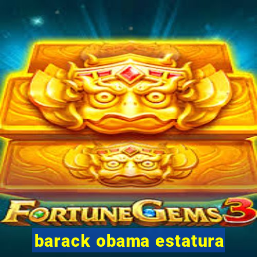 barack obama estatura