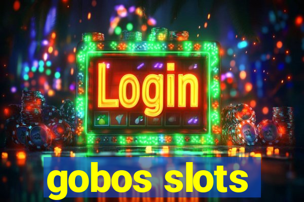 gobos slots