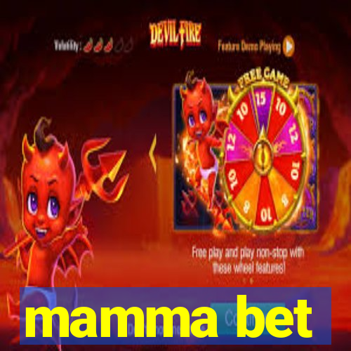 mamma bet