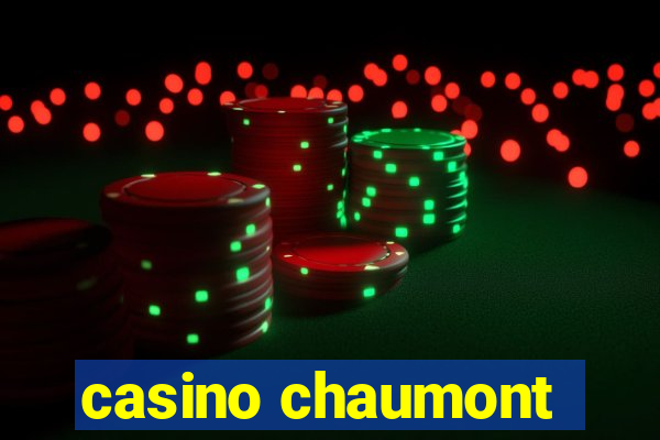 casino chaumont