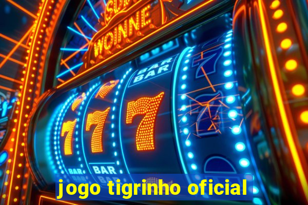 jogo tigrinho oficial