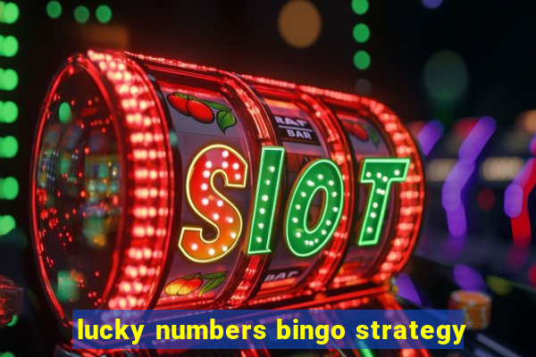 lucky numbers bingo strategy