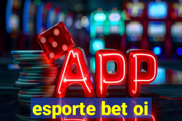 esporte bet oi