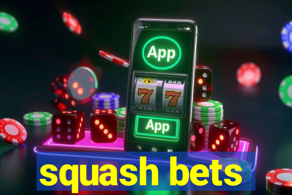 squash bets