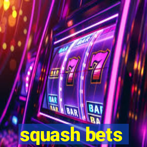 squash bets