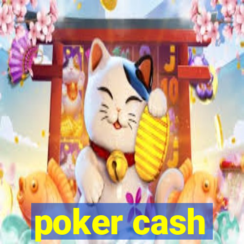 poker cash